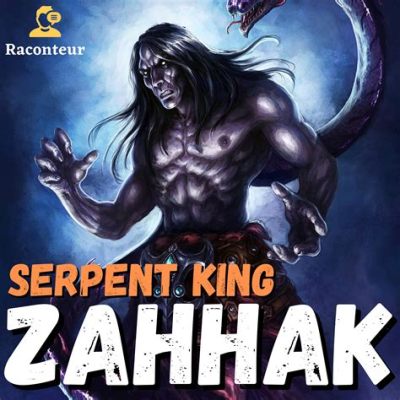 ¡El Zahhak: Una historia de reyes tiránicos, traición y redención épica!